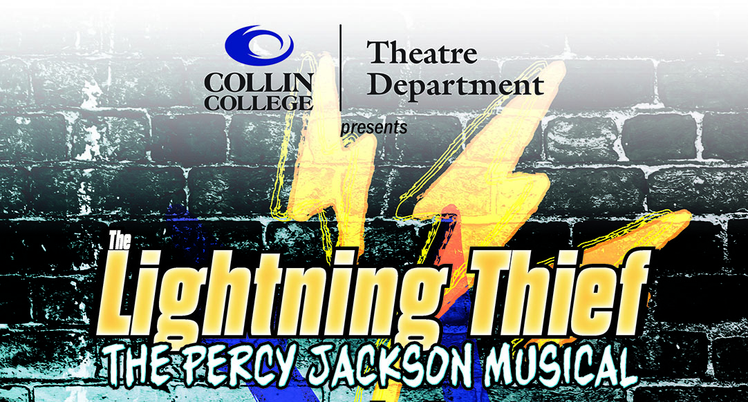 A section of the musical's poster that reads "Collin College Theatre Department presents The Lightning Thief: The Percy Jackson Musical with lightning bolt art behind the logo